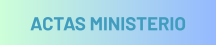 ACTAS MINISTERIO